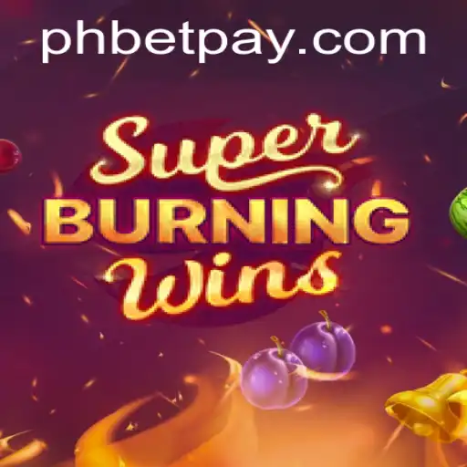 Discover the Thrilling World of SuperBurningWins with PH Bet